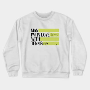 funny MAN IM IN LOVE WITH TENNIS meme with cool tennis heart beat with raquette , usopen tennis HEARTBEAT for dad Crewneck Sweatshirt